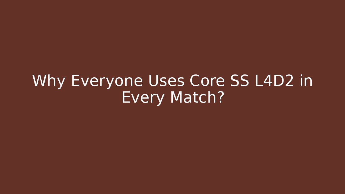 Why Everyone Uses Core SS L4D2 in Every Match?