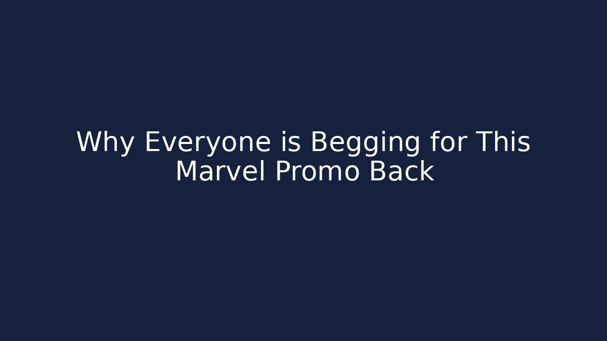 Why Everyone is Begging for This Marvel Promo Back
