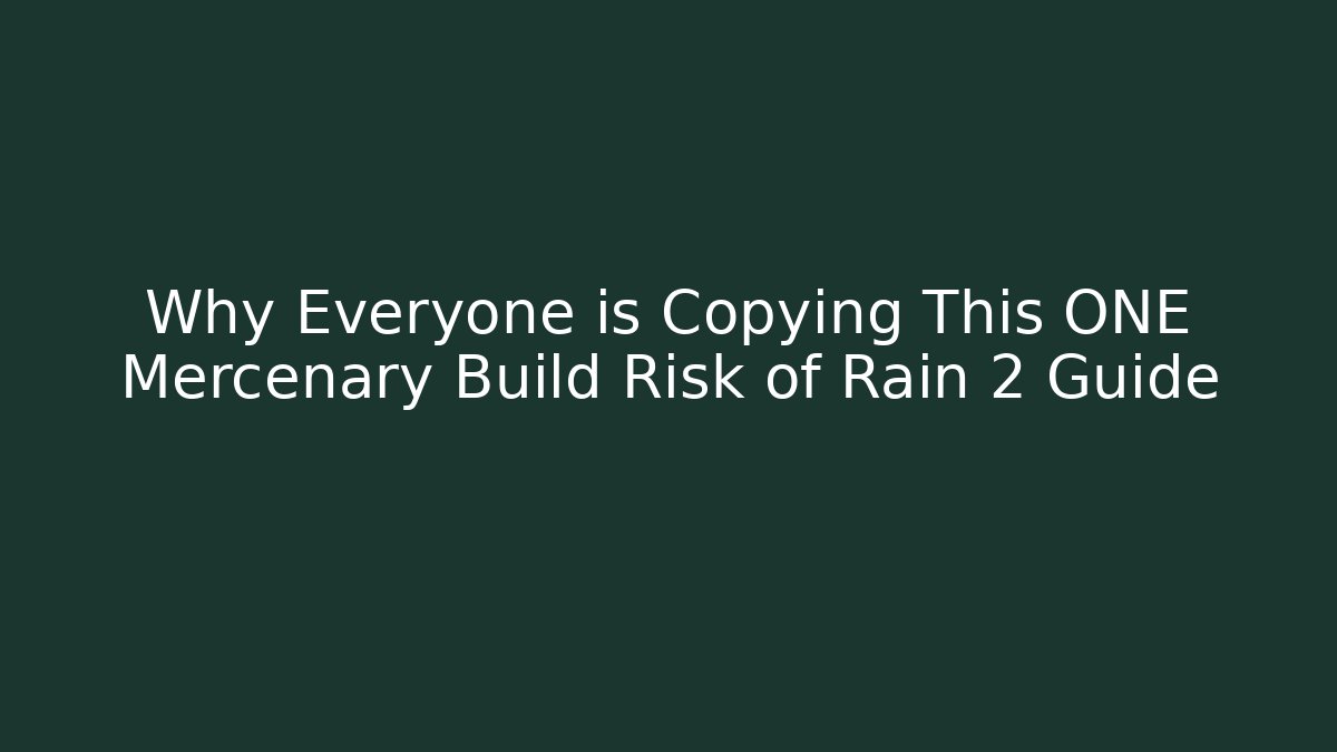 Why Everyone is Copying This ONE Mercenary Build Risk of Rain 2 Guide