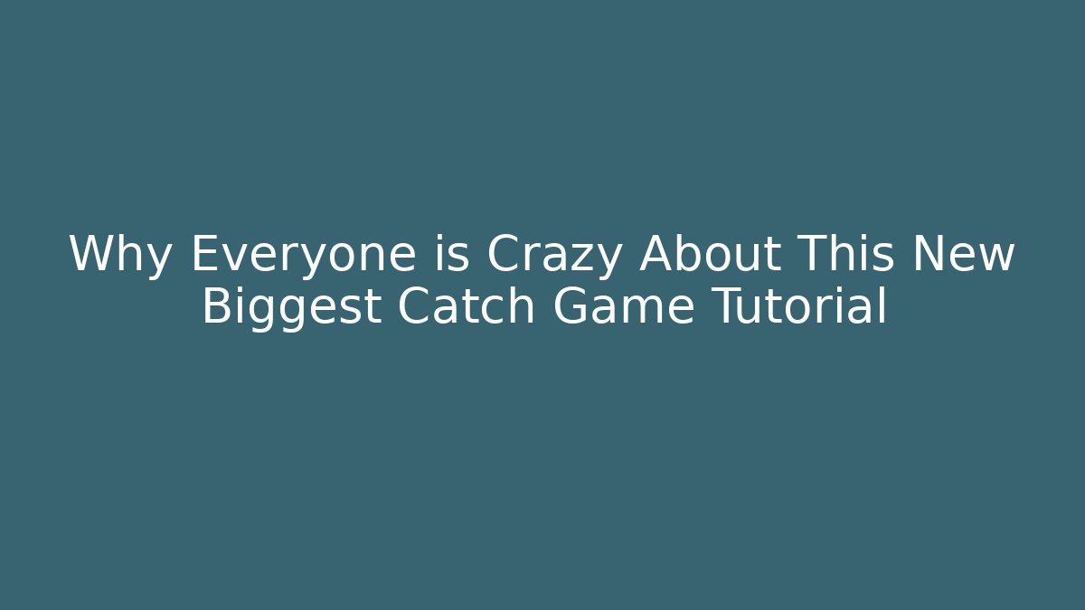 Why Everyone is Crazy About This New Biggest Catch Game Tutorial - Critter Realm