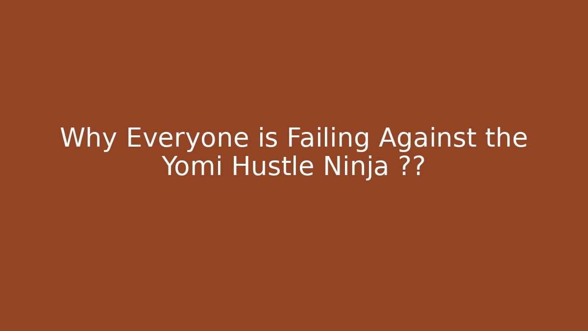 Why Everyone is Failing Against the Yomi Hustle Ninja 진실