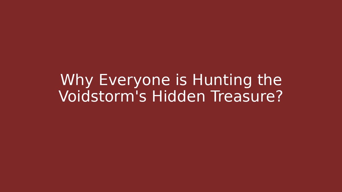 Why Everyone is Hunting the Voidstorm's Hidden Treasure? - Critter Realm