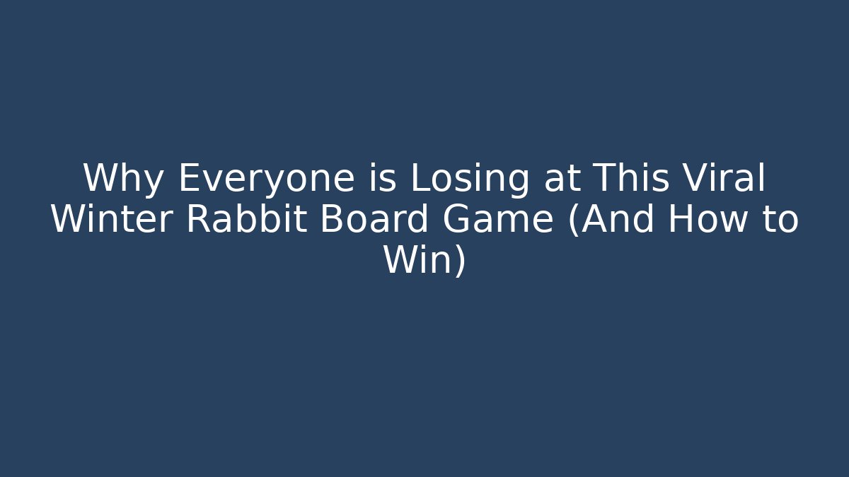 Why Everyone is Losing at This Viral Winter Rabbit Board Game (And How to Win)