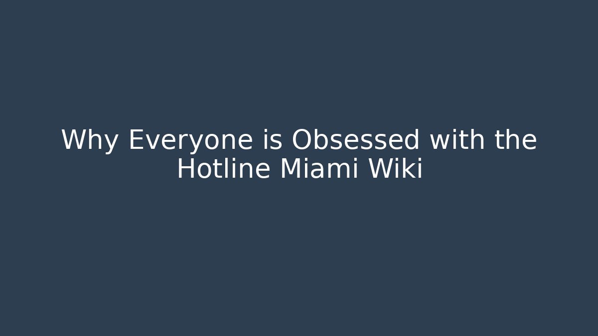 Why Everyone is Obsessed with the Hotline Miami Wiki