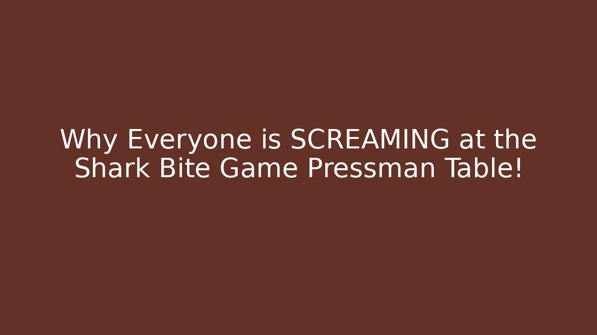 Why Everyone is SCREAMING at the Shark Bite Game Pressman Table!