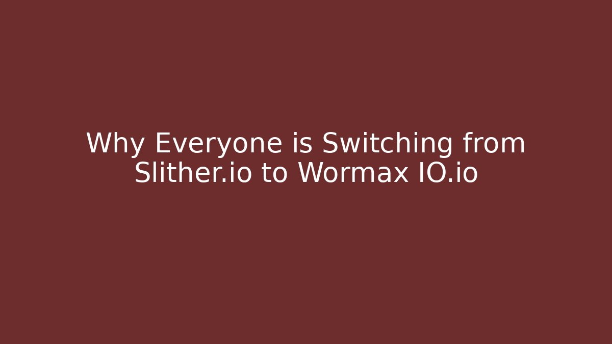Why Everyone is Switching from Slither.io to Wormax IO.io - Critter Realm