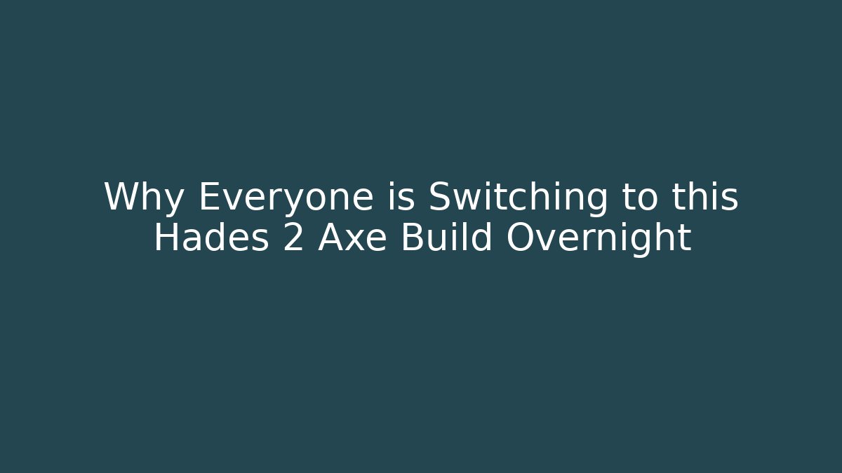 Why Everyone is Switching to this Hades 2 Axe Build Overnight