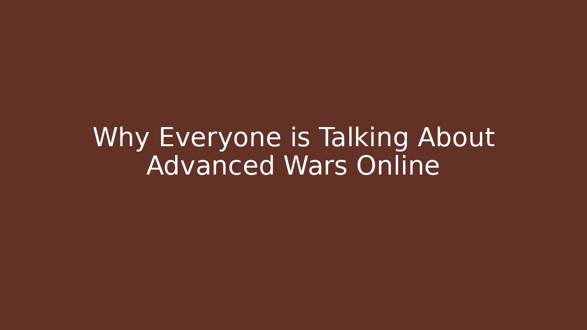 Why Everyone is Talking About Advanced Wars Online
