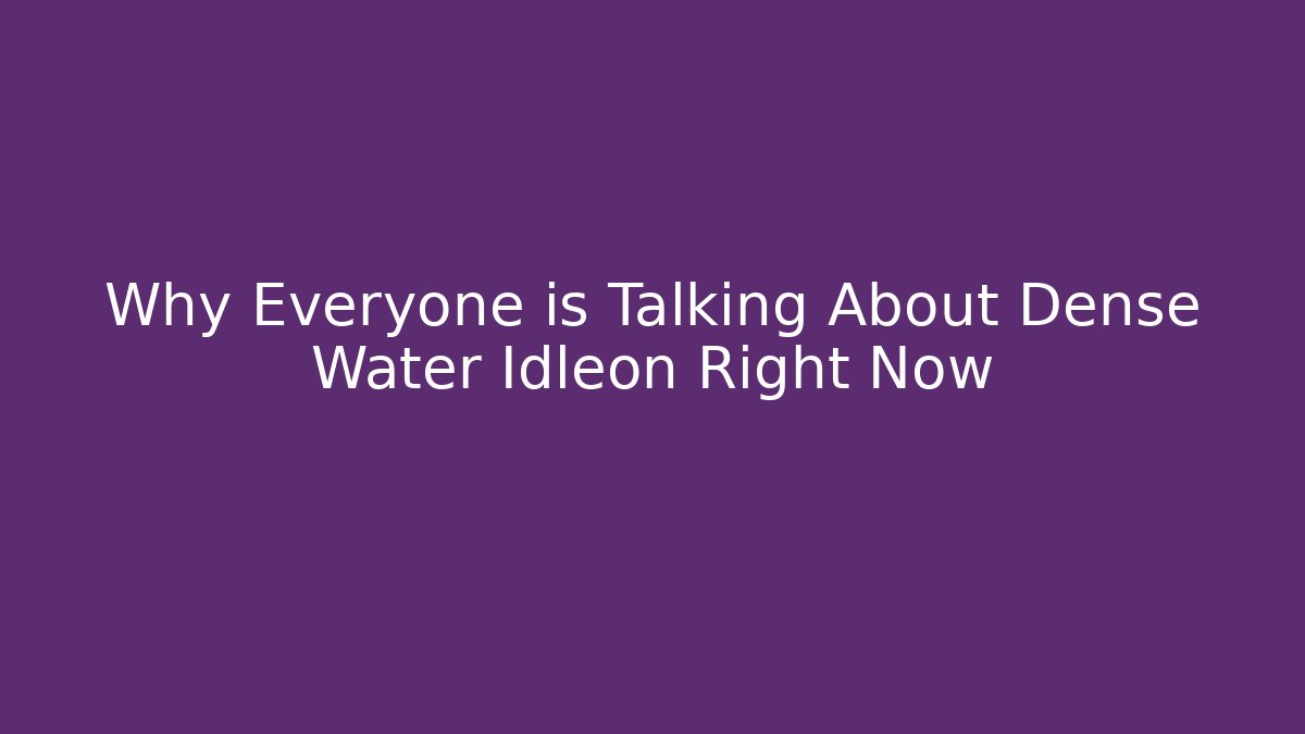 Why Everyone is Talking About Dense Water Idleon Right Now - Critter Realm