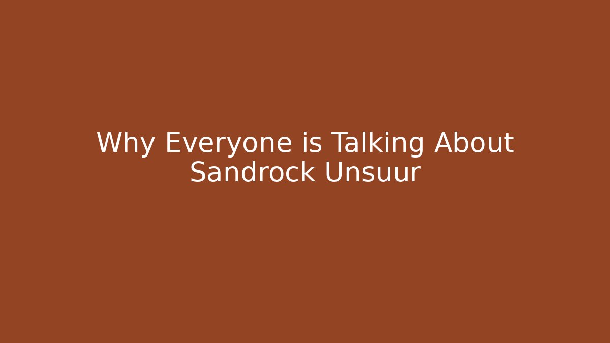 Why Everyone is Talking About Sandrock Unsuur - Critter Realm