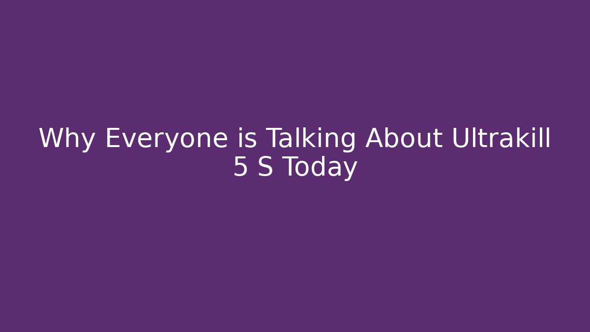 Why Everyone is Talking About Ultrakill 5 S Today - Critter Realm