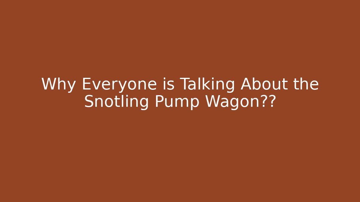 Why Everyone is Talking About the Snotling Pump Wagon战术