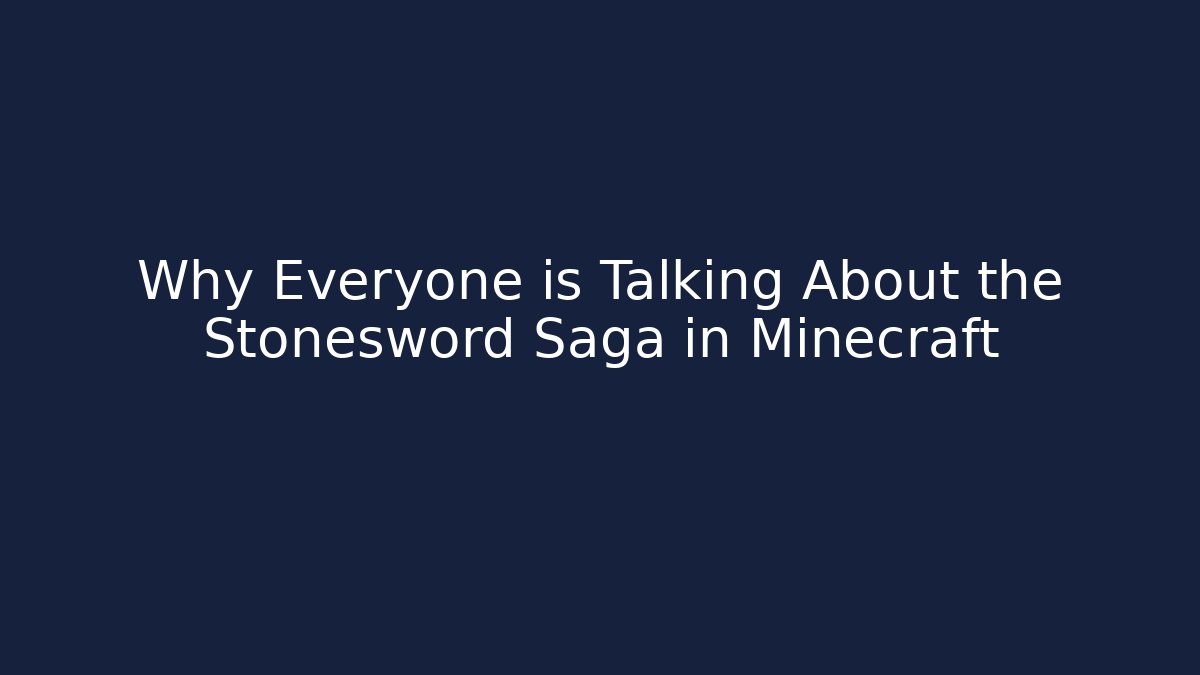 Why Everyone is Talking About the Stonesword Saga in Minecraft