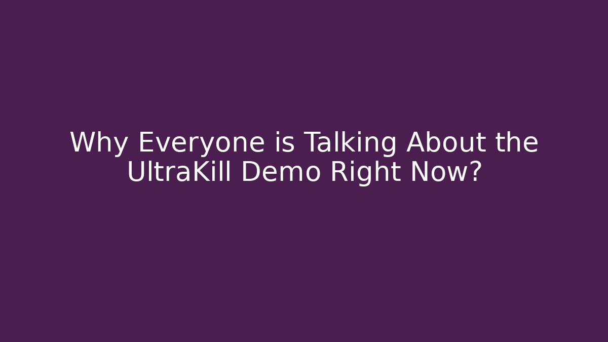 Why Everyone is Talking About the UltraKill Demo Right Now? - Critter Realm
