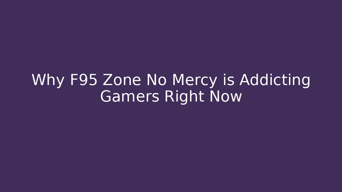 Why F95 Zone No Mercy is Addicting Gamers Right Now