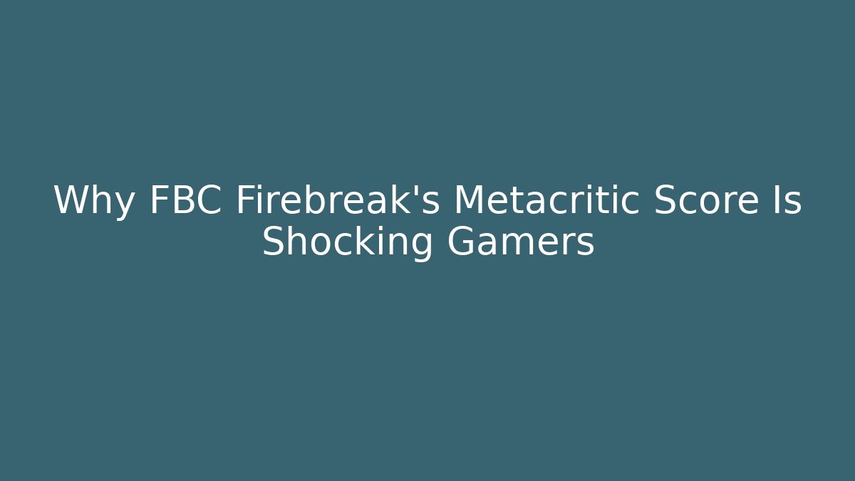 Why FBC Firebreak's Metacritic Score Is Shocking Gamers