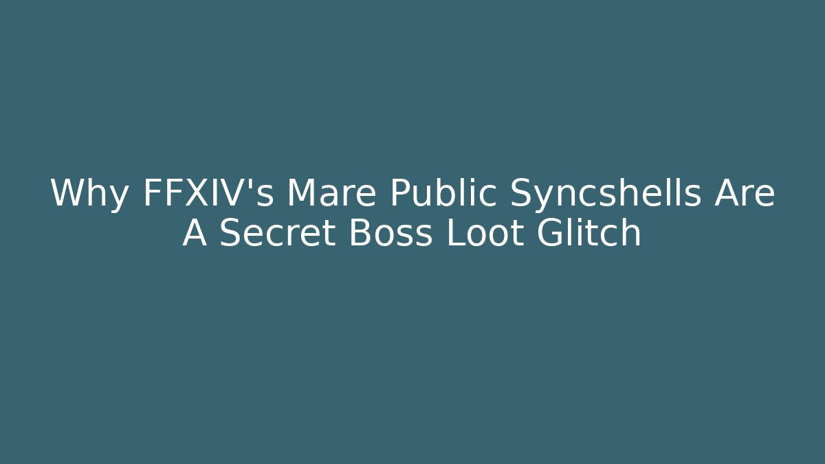 Why FFXIV's Mare Public Syncshells Are A Secret Boss Loot Glitch