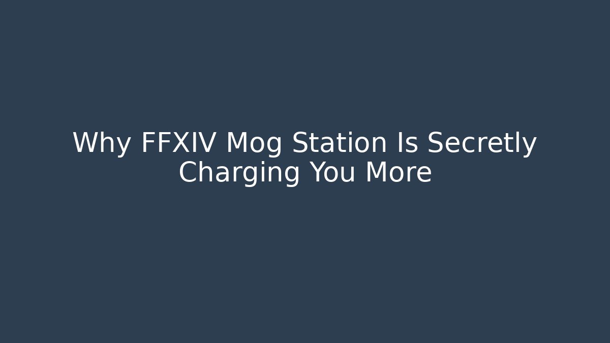 Why FFXIV Mog Station Is Secretly Charging You More