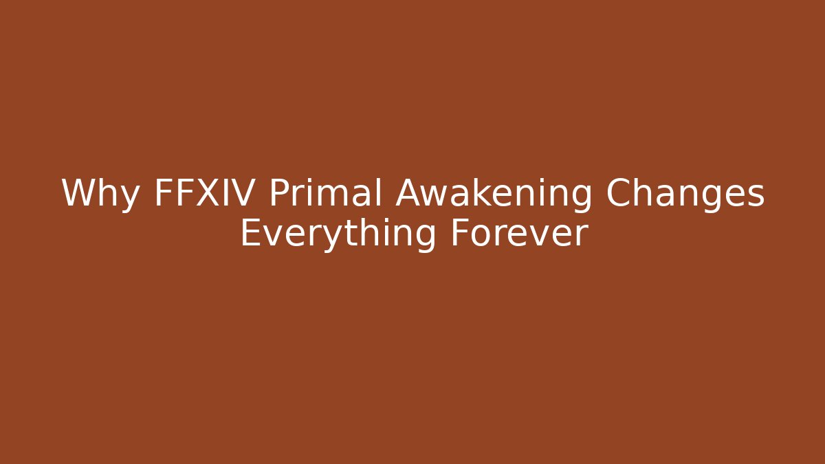 Why FFXIV Primal Awakening Changes Everything Forever - Critter Realm