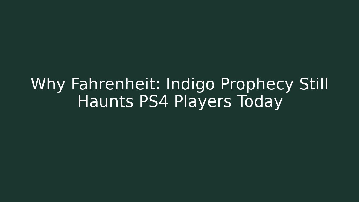 Why Fahrenheit: Indigo Prophecy Still Haunts PS4 Players Today