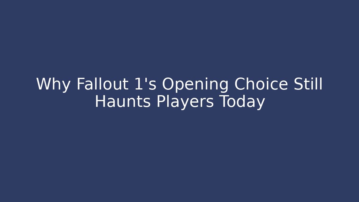 Why Fallout 1's Opening Choice Still Haunts Players Today