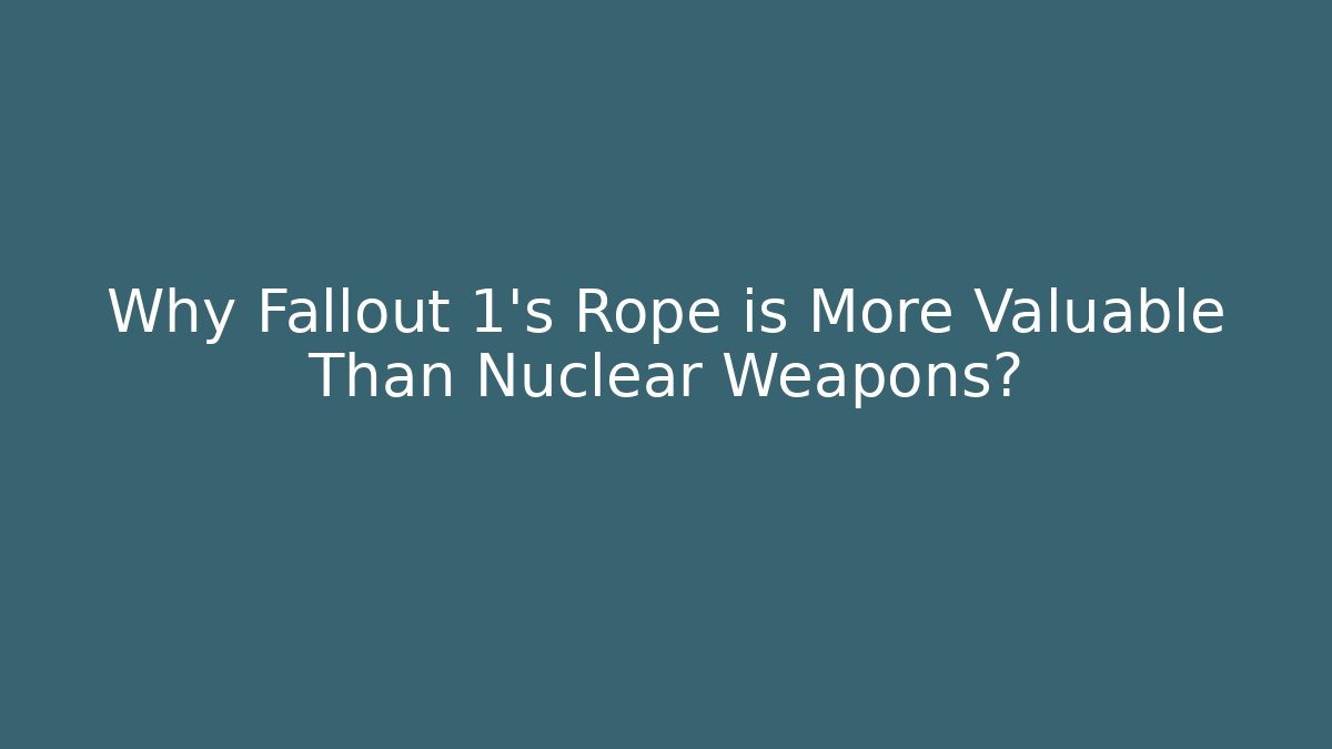 Why Fallout 1's Rope is More Valuable Than Nuclear Weapons? - Critter Realm