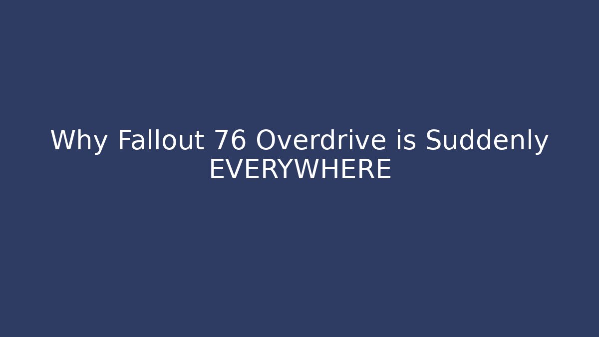 Why Fallout 76 Overdrive is Suddenly EVERYWHERE - Critter Realm