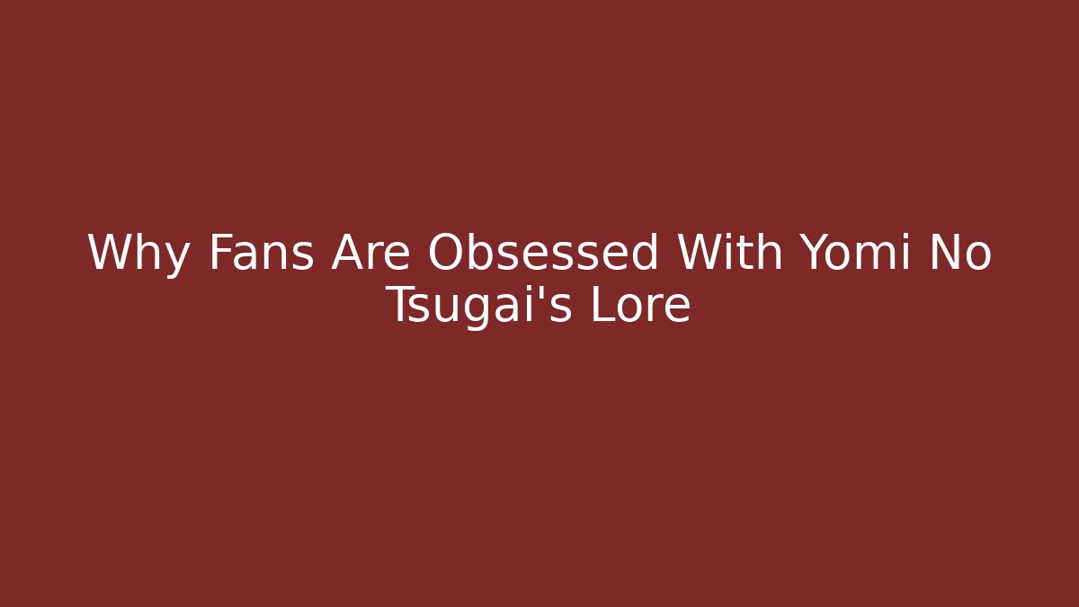 Why Fans Are Obsessed With Yomi No Tsugai's Lore