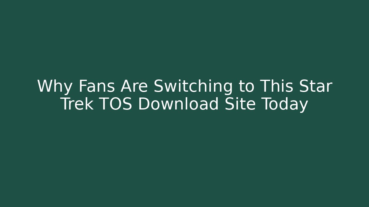 Why Fans Are Switching to This Star Trek TOS Download Site Today - Critter Realm