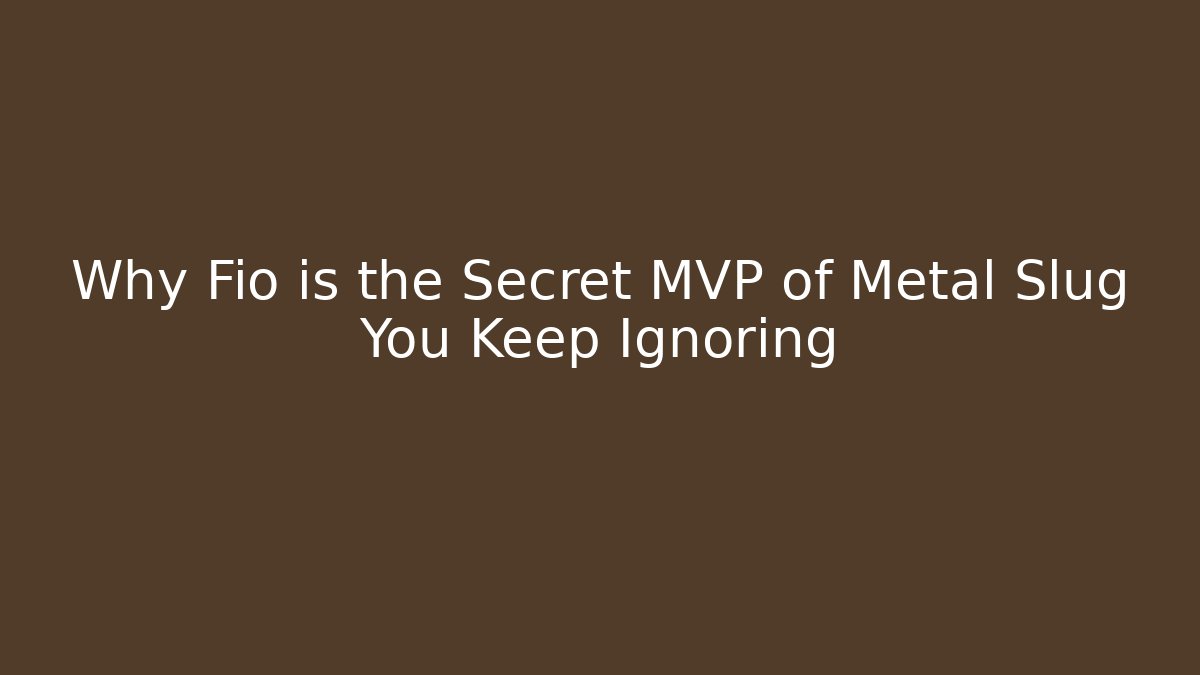Why Fio is the Secret MVP of Metal Slug You Keep Ignoring