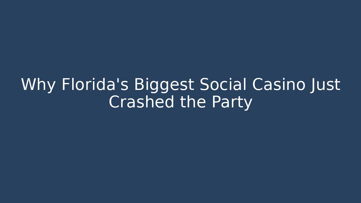 Why Florida's Biggest Social Casino Just Crashed the Party