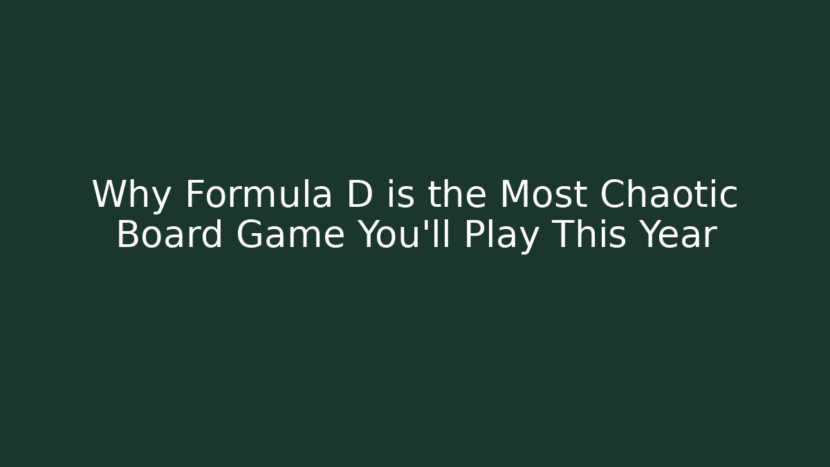 Why Formula D is the Most Chaotic Board Game You'll Play This Year