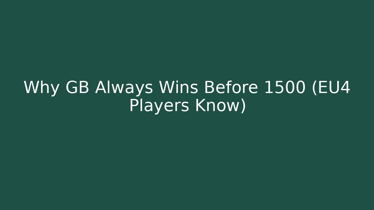Why GB Always Wins Before 1500 (EU4 Players Know)