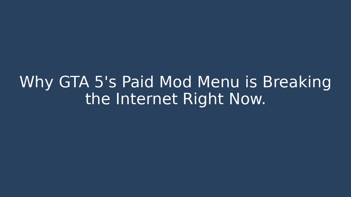 Why GTA 5’s Paid Mod Menu is Breaking the Internet Right Now.