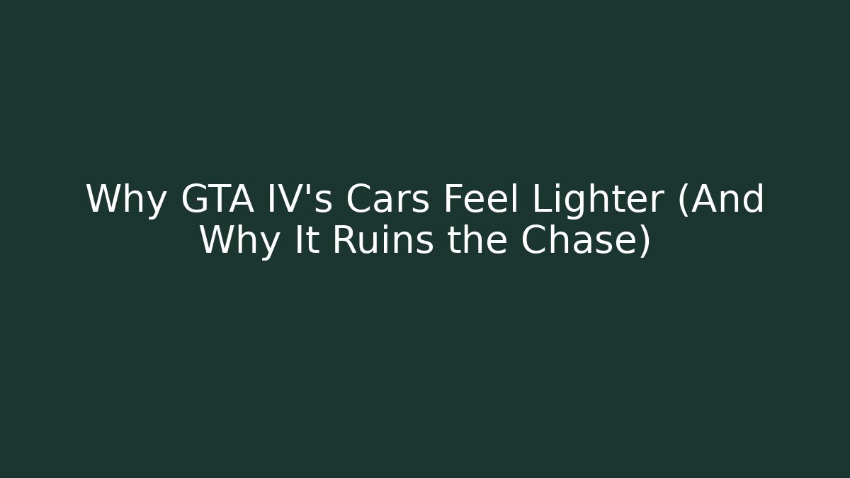 Why GTA IV's Cars Feel Lighter (And Why It Ruins the Chase) - Critter Realm