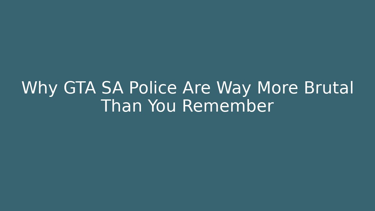 Why GTA SA Police Are Way More Brutal Than You Remember