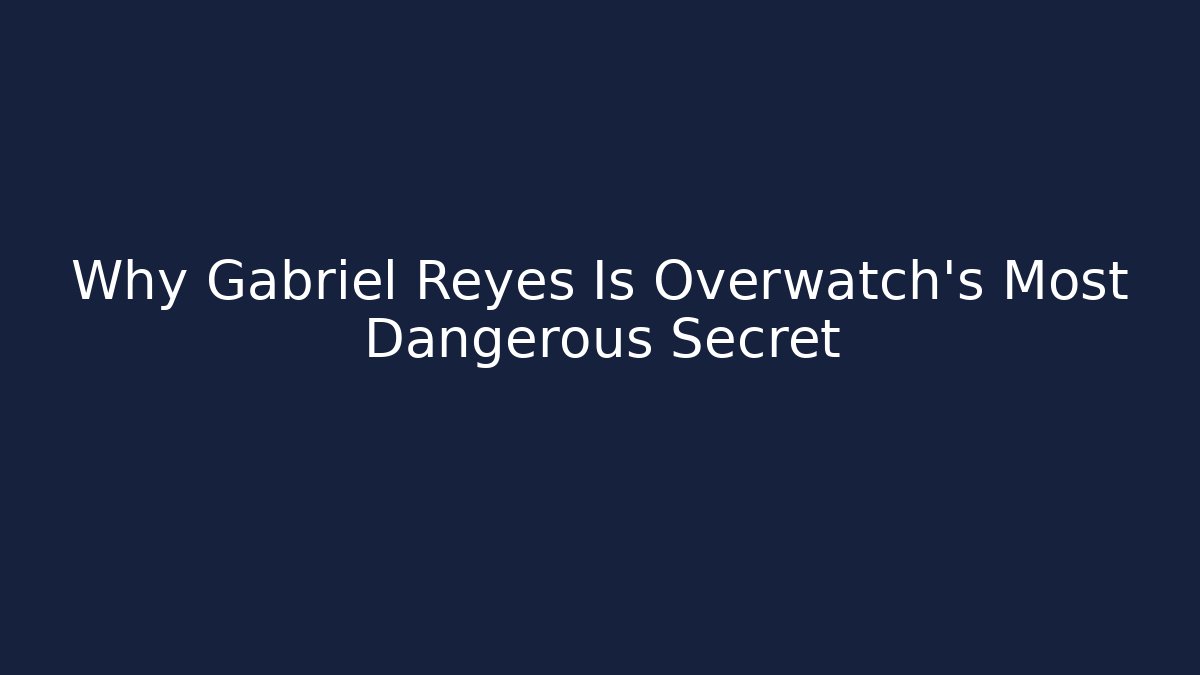 Why Gabriel Reyes Is Overwatch's Most Dangerous Secret
