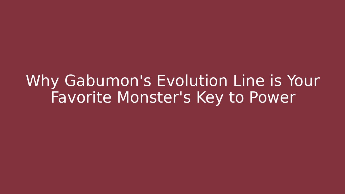 Why Gabumon's Evolution Line is Your Favorite Monster's Key to Power