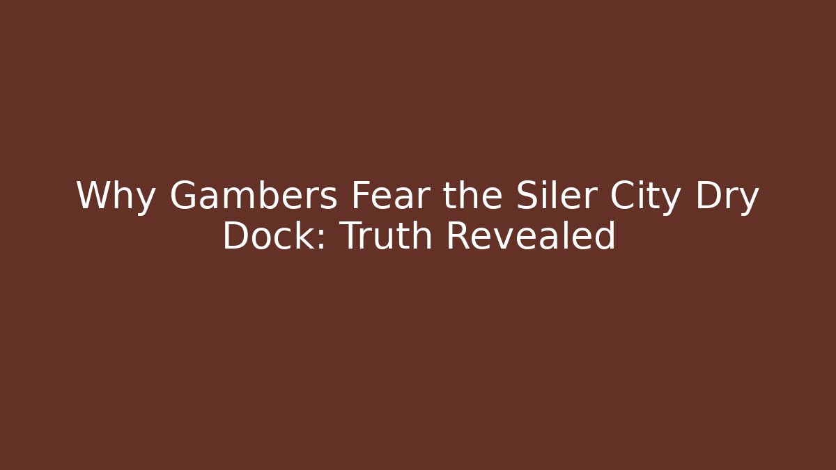Why Gambers Fear the Siler City Dry Dock: Truth Revealed - Critter Realm