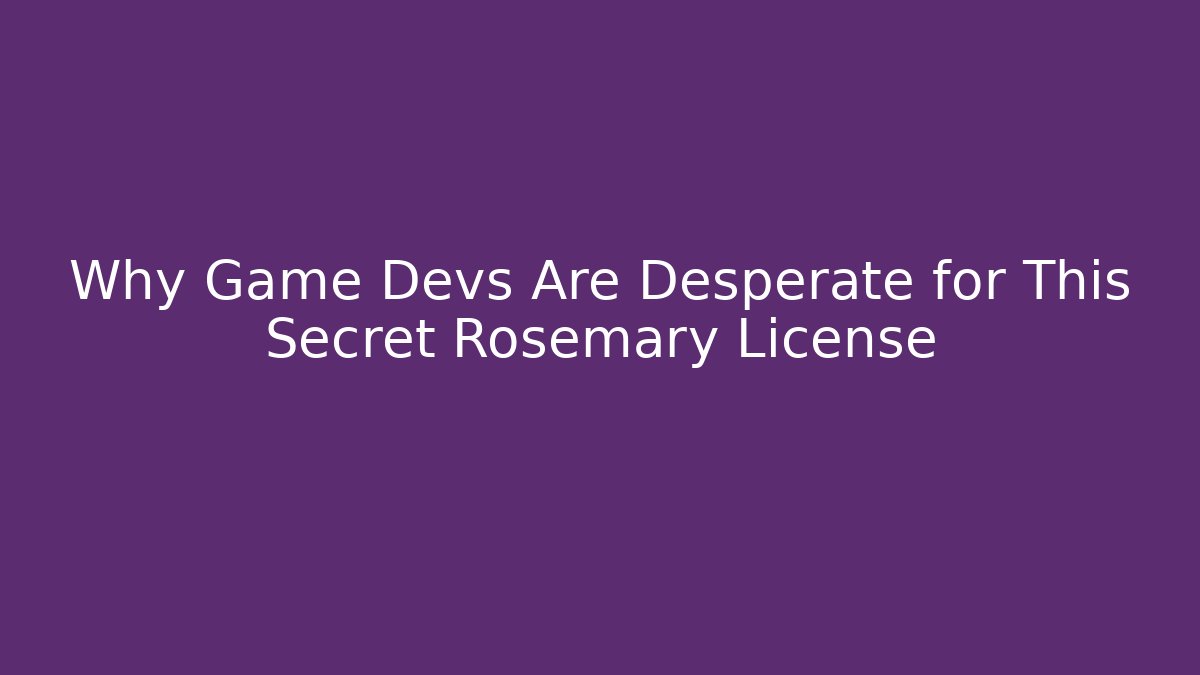Why Game Devs Are Desperate for This Secret Rosemary License - Critter Realm