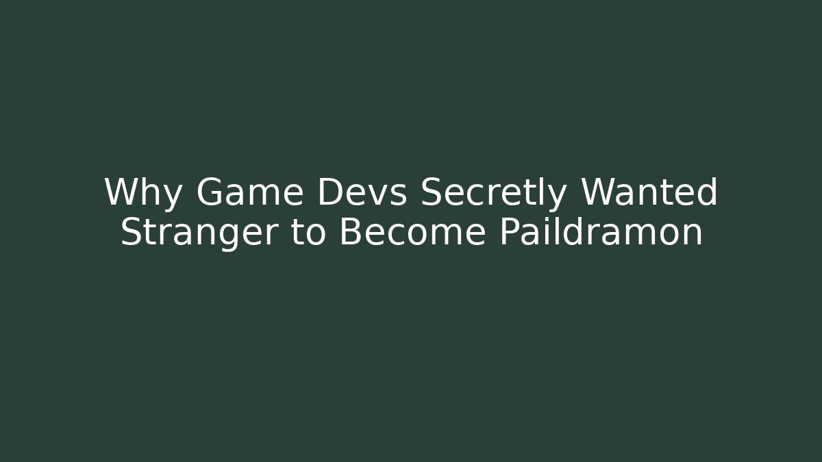Why Game Devs Secretly Wanted Stranger to Become Paildramon