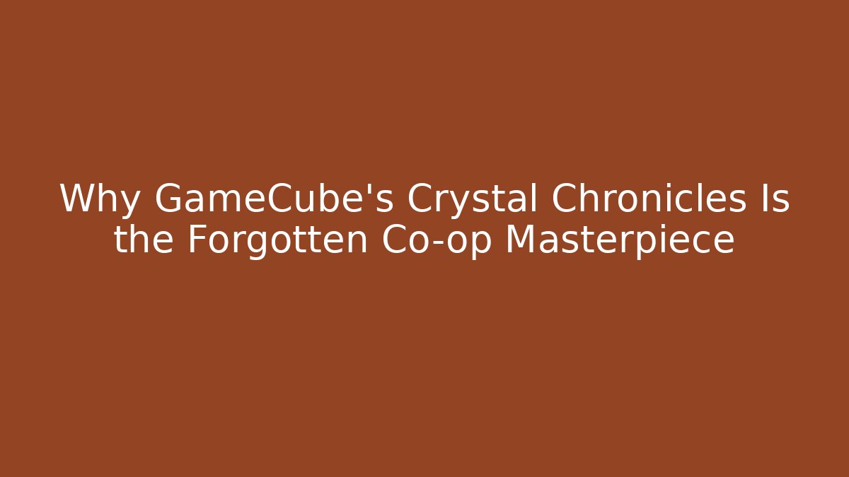 Why GameCube's Crystal Chronicles Is the Forgotten Co-op Masterpiece