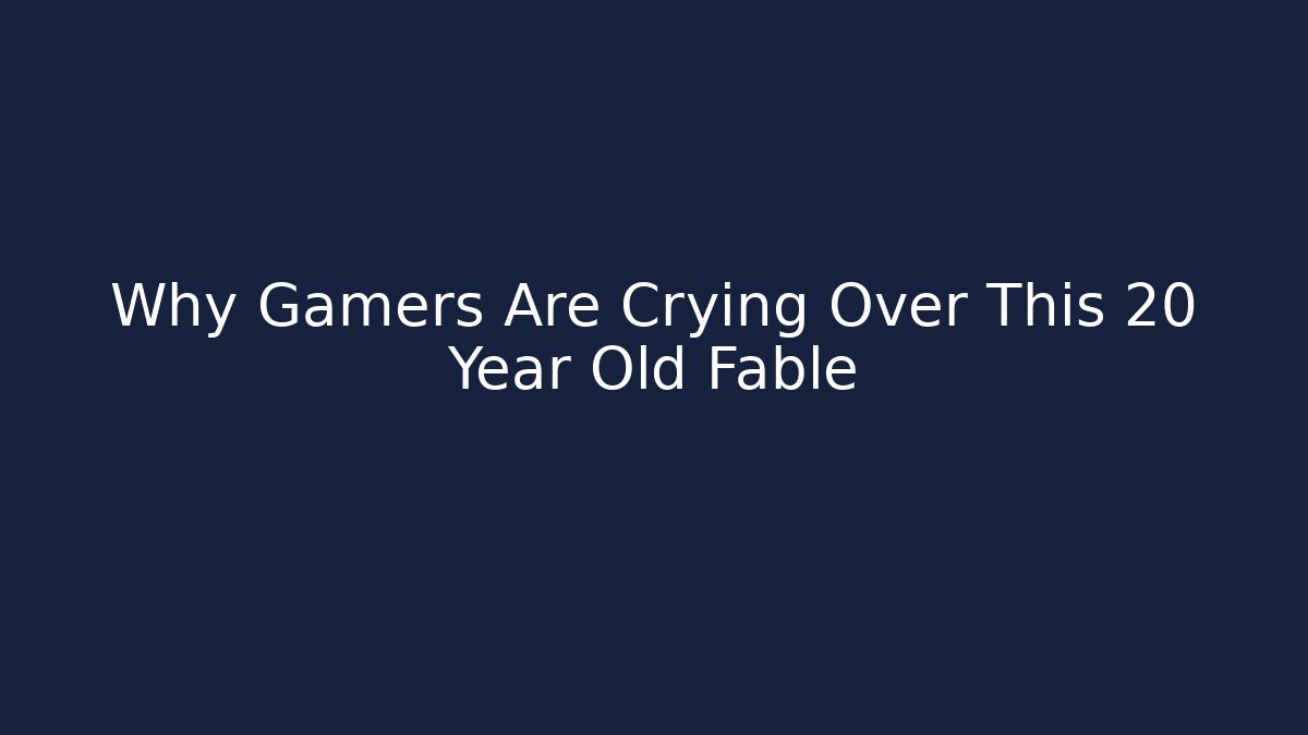 Why Gamers Are Crying Over This 20 Year Old Fable