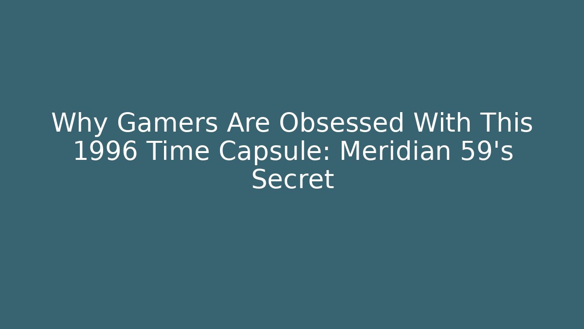 Why Gamers Are Obsessed With This 1996 Time Capsule: Meridian 59's Secret