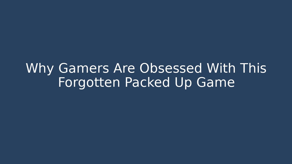 Why Gamers Are Obsessed With This Forgotten Packed Up Game