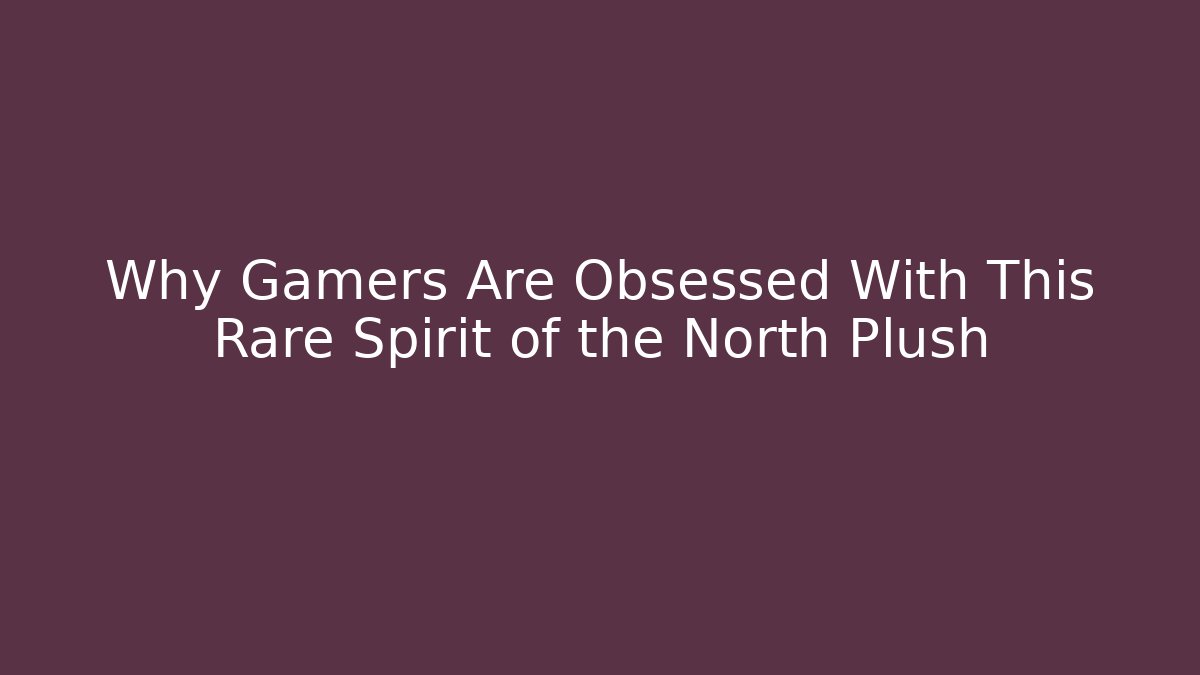 Why Gamers Are Obsessed With This Rare Spirit of the North Plush