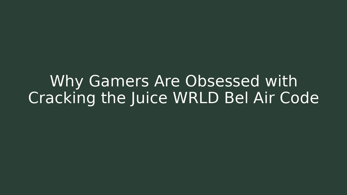 Why Gamers Are Obsessed with Cracking the Juice WRLD Bel Air Code - Critter Realm