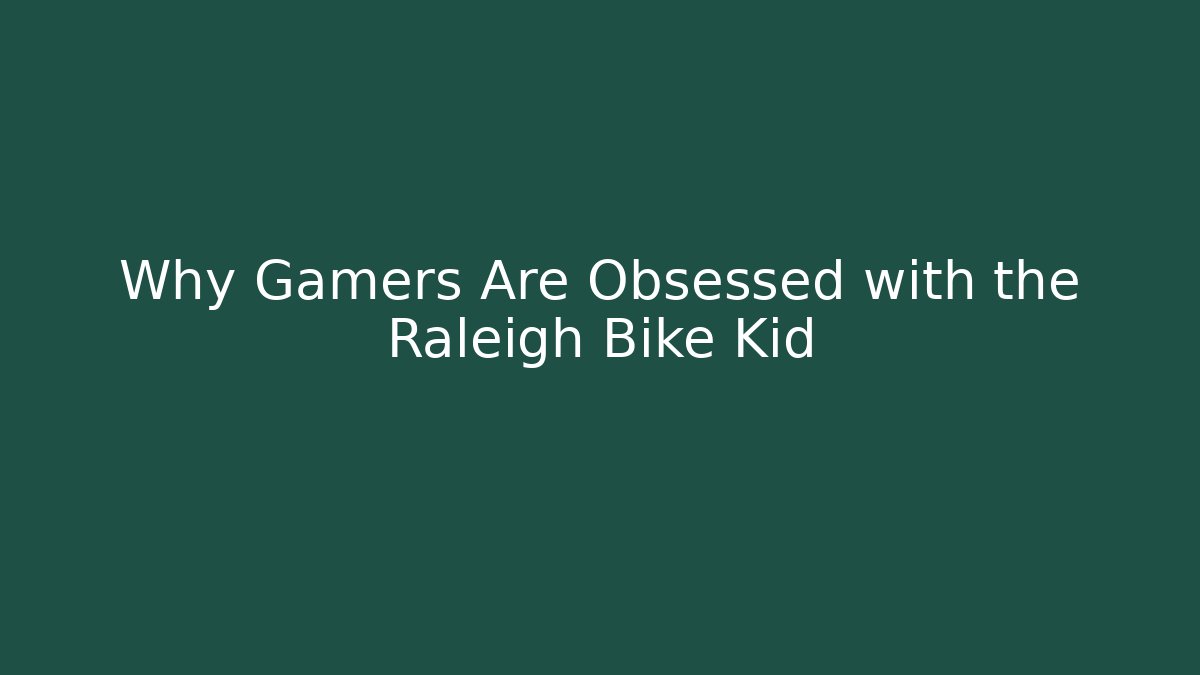 Why Gamers Are Obsessed with the Raleigh Bike Kid
