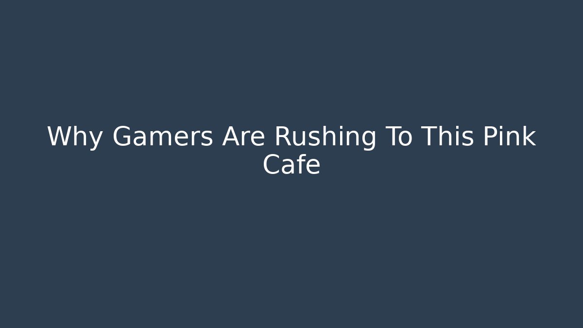 Why Gamers Are Rushing To This Pink Cafe