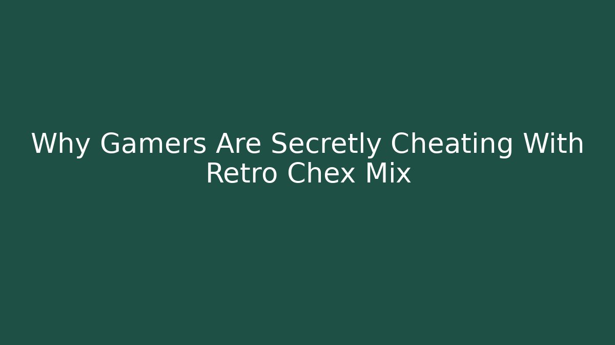 Why Gamers Are Secretly Cheating With Retro Chex Mix - Critter Realm